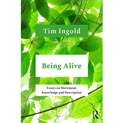 Abbildung von Being Alive: Essays on Movement, Knowledge and Description