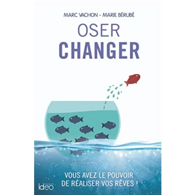 Abbildung von Oser changer: Vous avez le pouvoir de réaliser vos rêves !