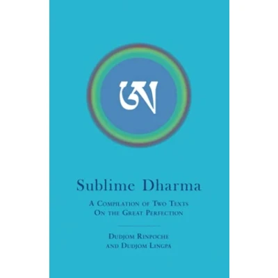 Abbildung von Sublime Dharma: A Compilation of Two Texts on the Great Perfection