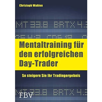Abbildung von Mentaltraining für den erfolgreichen Day Trader: So steigern Sie Ihr Tradingergebnis