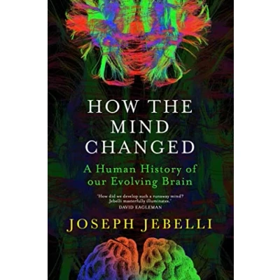 Abbildung von How the Mind Changed: A Human History of our Evolving Brain