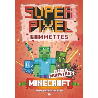 Abbildung von Super Gommettes Pixels Minecraft spécial monstres: Un livre d&#039;activités non officiel
