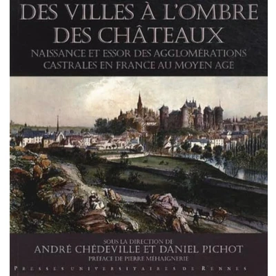 Abbildung von VILLES A L OMBRE des CHATEAUX: Naissance et essor agglomérations castrales en France au Moyen Age