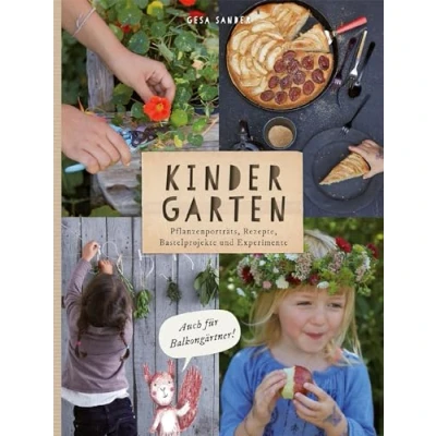 Abbildung von KinderGarten: Pflanzenporträts, Rezepte, Bastelobjekte und Experimente auch für Balkongärtner