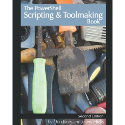 Abbildung von The PowerShell Scripting &amp; Toolmaking Book: Author Authorized Second Edition