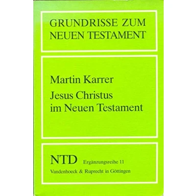 Abbildung von Grundrisse zum Neuen Testament, Bd.11, Jesus Christus im Testament (Grundrisse Testament: Das Neue Deutsch, Ergänzungsreihe, Band 11)