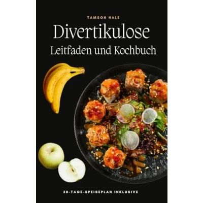 Abbildung von Divertikulose Leitfaden und Kochbuch: Einfache Anleitung köstliche Rezepte für ein komfortables Leben