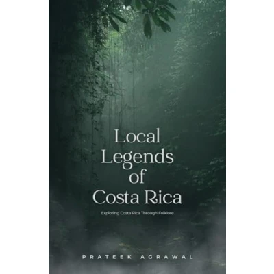 Abbildung von Local Legends of Costa Rica: Exploring Rica Through Folklore