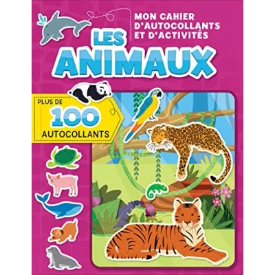 Abbildung von Mon cahier d&#039;autocollants et d&#039;activités : les animaux: Avec plus de 100 autocollants