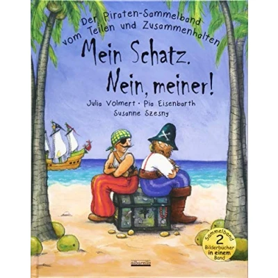 Abbildung von Piraten Sammelband &quot;Mein Schatz. Nein, meiner!&quot;: Der vom Teilen und Zusammenhalten