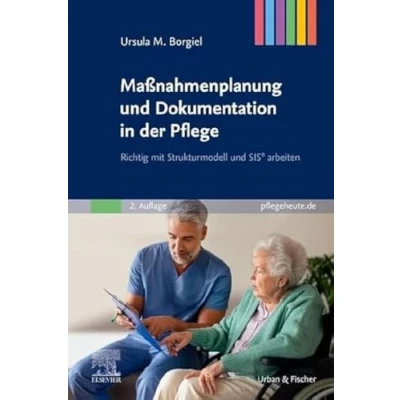 Abbildung von Maßnahmenplanung und Dokumentation in der Pflege: Richtig mit Strukturmodell SIS® arbeiten