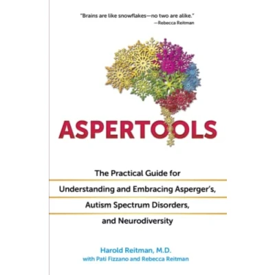 Abbildung von Aspertools: The Practical Guide for Understanding and Embracing Asperger&#039;s, Autism Spectrum Disorders, Neurodiversity