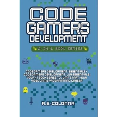 Abbildung von Code Gamers development 2 in 1 book Series: Development: Essentials + Lua Essentials. your #1 set to jump start video game programming career