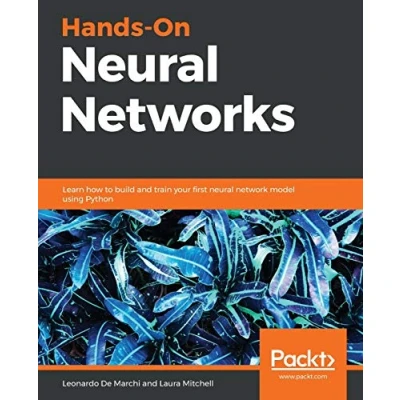 Abbildung von Hands On neural Networks: Learn how to build and train your first network model using Python