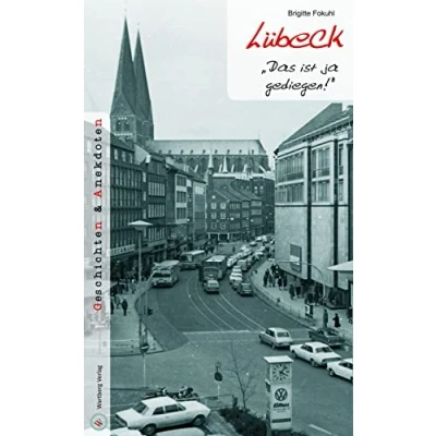 Abbildung von Lübeck Geschichten und Anekdoten: &quot;Das ist ja gediegen!&quot;