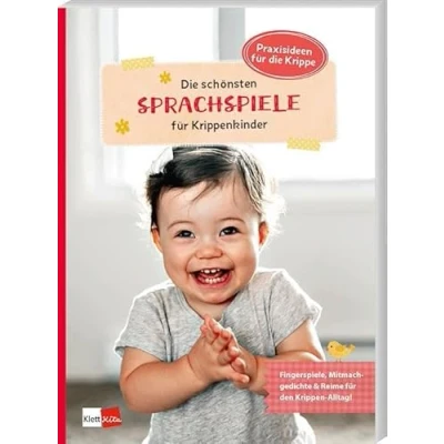 Abbildung von die schönsten Sprachspiele für Krippenkinder: Fingerspiele, Mitmachgedichte &amp; Reime den Krippen Alltag (Praxisideen Krippe)
