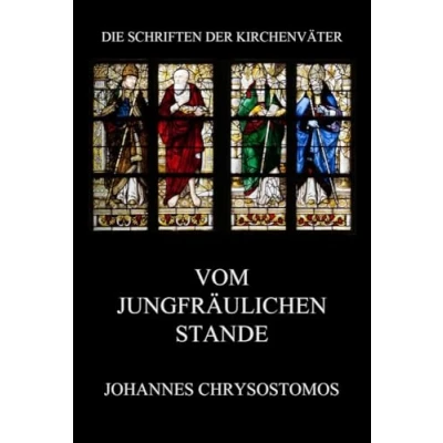 Abbildung von Vom jungfräulichen Stande: De virginitate (Die Schriften der Kirchenväter, Band 35)