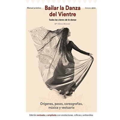 Abbildung von Bailar la danza del vientre (edición 2015): Todas las claves de