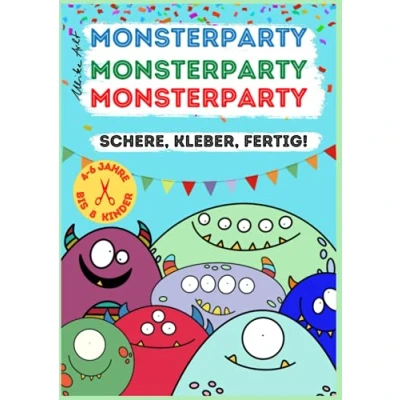 Abbildung von Monsterparty Monsterparty: Schere, Kleber, fertig! Einladungen, Basteln und Deko für eine Party mit bis zu acht Kindern im Alter von vier sechs Jahren