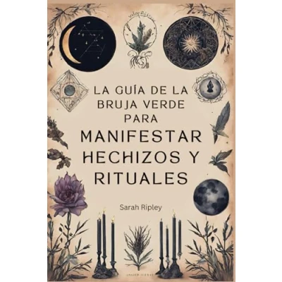 Abbildung von la Guía de Bruja Verde para Manifestar Hechizos y Rituales