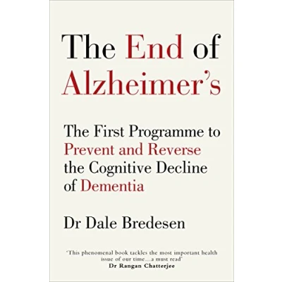 Abbildung von the End of Alzheimer’s: First Programme to Prevent and Reverse Cognitive Decline Dementia