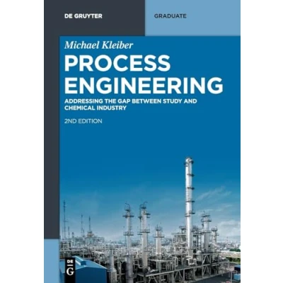 Abbildung von Process Engineering: Addressing the Gap between Study and Chemical Industry (De Gruyter Textbook)