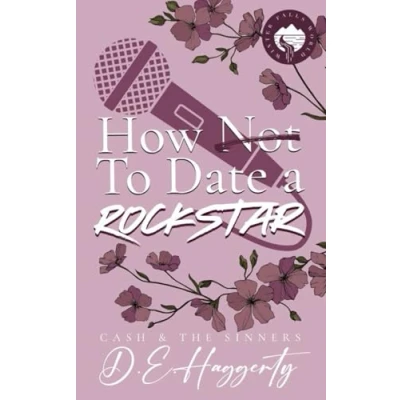Abbildung von How to Date a Rockstar: eine zweite Chance Rockstar Romanze (Cash &amp; the Sinners Reihe, Band 1)