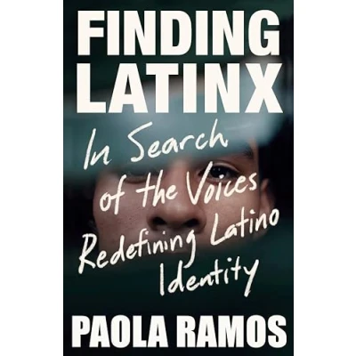 Abbildung von Finding Latinx: In Search of the Voices Redefining Latino Identity