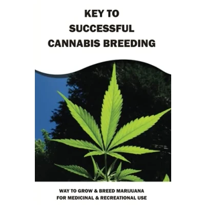 Abbildung von Key To Successful Cannabis Breeding: Way Grow &amp; Breed Marijuana For Medicinal Recreational Use: Collecting And Harvesting Seeds