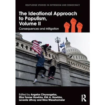 Abbildung von The Ideational Approach to Populism: Consequences and Mitigation (2) (Routledge Studies in Extremism Democracy, Band 2)