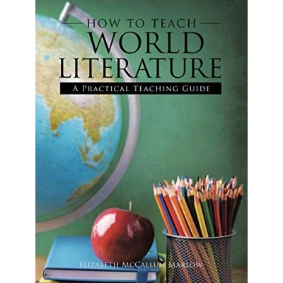 Abbildung von How to Teach World Literature: A Practical Teaching Guide