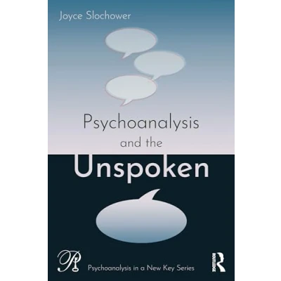 Abbildung von Psychoanalysis and the Unspoken (Psychoanalysis in a New Key Book)