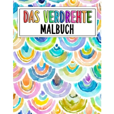 Abbildung von Das Umgedrehte Malbuch: Buch hat die Farben, du zeichnest Linien Aquarell Zeichenbuch Stress und Angstabbau achtsame Entspannung für Erwachsene, Männer, Frauen, Jugendliche Kinder