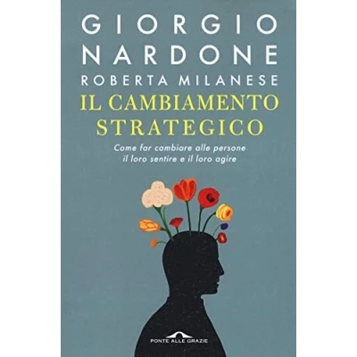 Abbildung von il cambiamento strategico. Come far cambiare alle persone loro sentire e agire (Terapia in tempi brevi)