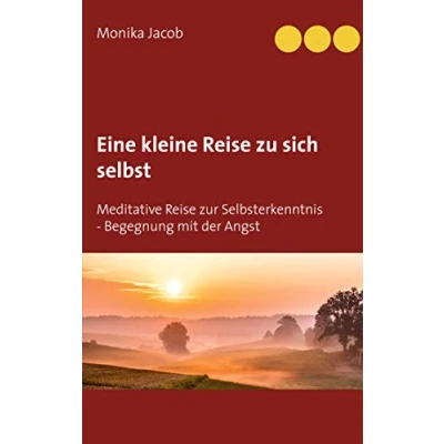 Abbildung von Eine kleine Reise zu sich selbst: Meditative zur Selbsterkenntnis Begegnung mit der Angst
