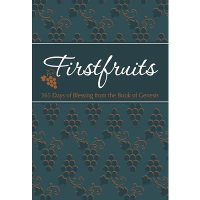 Abbildung von Firstfruits: 365 Days of Blessing from the Book Genesis (The Passion Translation)