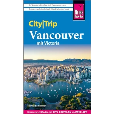 Abbildung von Reise Know How CityTrip Vancouver mit Victoria: Reiseführer Stadtplan und kostenloser Web App