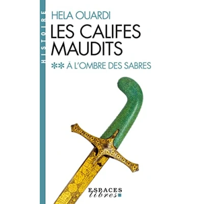 Abbildung von A l&#039;ombre des sabres (Espaces Libres Histoire): Les califes maudits volume 2