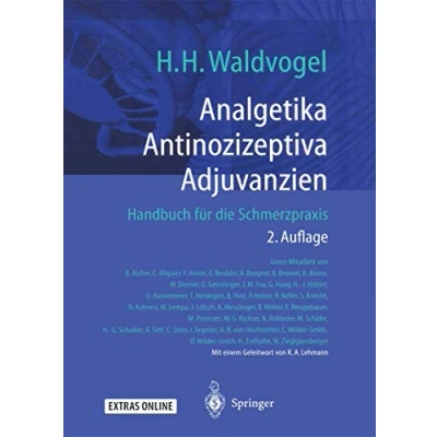 Abbildung von Analgetika Antinozizeptiva Adjuvanzien: Handbuch für die Schmerzpraxis