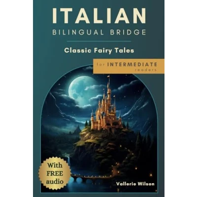 Abbildung von Italian Bilingual Bridge: Classic Fairy Tales for Intermediate Readers (Bilingual dual language books adult learners)
