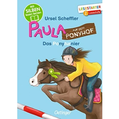 Abbildung von Paula auf dem Ponyhof. Das Ponyturnier: Mit Silben Lesen lernen. Lesestarter 2. Lesestufe. Spannendes Pferde Abenteuer zum lernen für Erstleser ab 7 Jahren