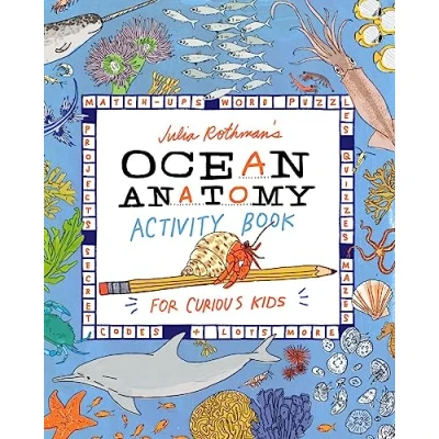 Abbildung von Julia Rothman&#039;s Ocean Anatomy Activity Book: Match Ups, Word Puzzles, Quizzes, Mazes, Projects, Secret Codes + Lots More
