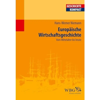 Abbildung von Europäische Wirtschaftsgeschichte: Vom Mittelalter bis heute (Geschichte kompakt)