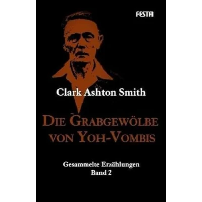 Abbildung von Die Grabgewölbe von Yoh Vombis: Gesammelte Erzählungen. Band 2 (H. P. Lovecrafts Bibliothek des Schreckens)
