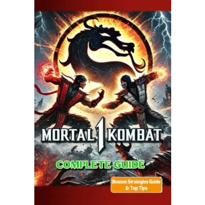 Abbildung von Mortal Kombat 1 Complete Guide and Walkthrough (Updated Expanded): Tips, Tricks, Strategies