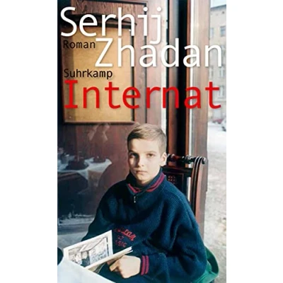 Abbildung von Internat: Roman Friedenspreis des Deutschen Buchhandels »Auf dieses Buch haben wir Ukrainer gewartet.« Katja Petrowskaja