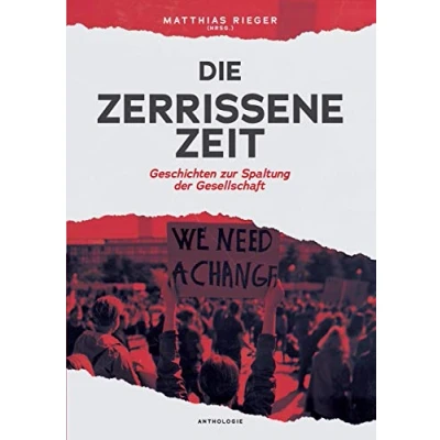 Abbildung von Die zerrissene Zeit: Geschichten zur Spaltung der Gesellschaft