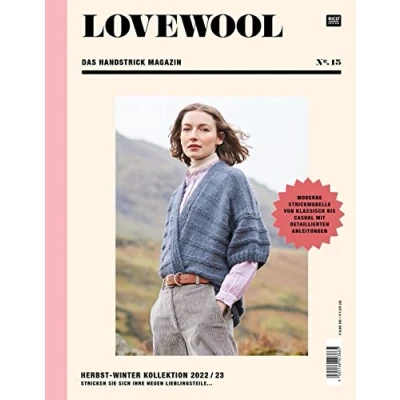 Abbildung von LOVEWOOL Das Handstrick Magazin No. 15: Herbst Winter Kollektion 2022 / 23 Stricken Sie sich Ihre neuen Lieblingsteile... Moderne Strickmodelle von klassisch bis casual mit detaillierten Anleitungen