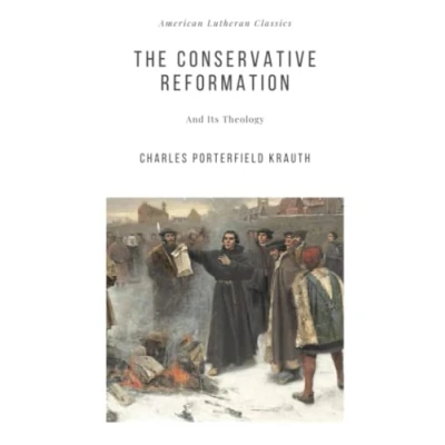 Abbildung von The Conservative Reformation and Its Theology