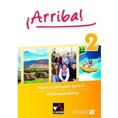 Abbildung von ¡Arriba! / Prüfungstraining 2: Nuevos enfoques para ti. Lehrwerk für Spanisch als 2. Fremdsprache (¡Arriba!: Fremdsprache)